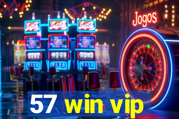 57 win vip